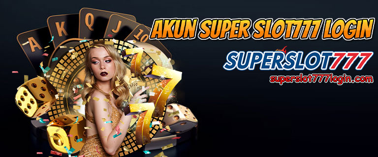 Akun Super Slot777 Login